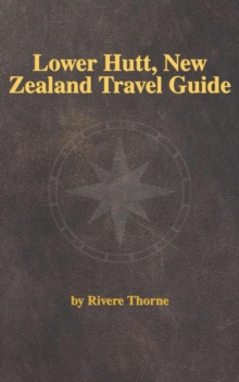 Lower Hutt, New Zealand Travel Guide