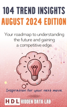 104 Trend Insights: August 2024 Edition : Trend Insights Editions, #2