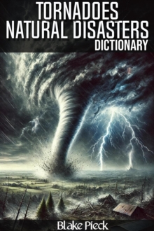 Tornadoes Dictionary - Natural Disasters : Grow Your Vocabulary, #71