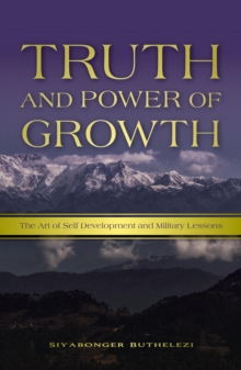 Truth and Power of Growth  -  The Art of Self Development and Military Lessons