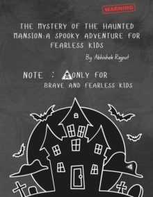 Mystery of the Haunted Mansion: A Spooky Adventure for Fearless Kids