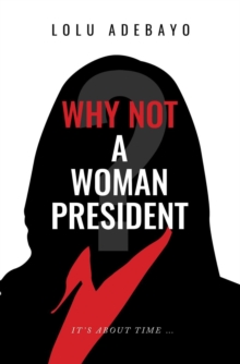 Why not a Woman President