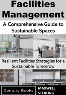 Facilities Management: A Comprehensive Guide