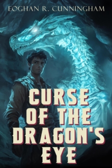 Curse of the Dragon's Eye : The Crystalline Dragons Saga, #1