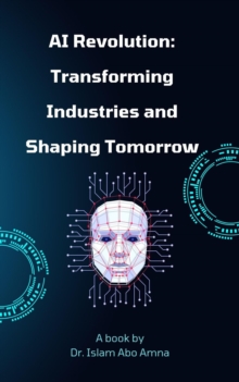 AI Revolution Transforming Industries and Shaping Tomorrow