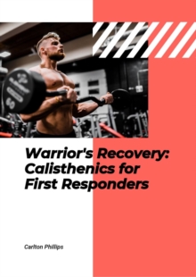 Warrior's Recovery: Calisthenics for First Responders