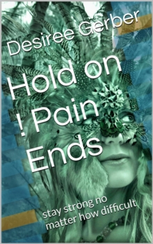 Hold on ! Pain Ends