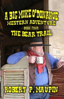 Bear Trail : A Big Mike O'Donahue Western Adventure, #4