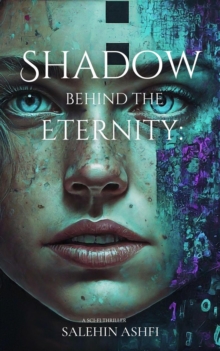 Shadow Behind the Eternity: A Sci-Fi Thriller