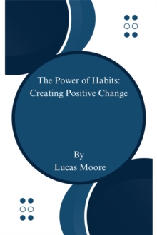 Power of Habits: Creating Positive Change