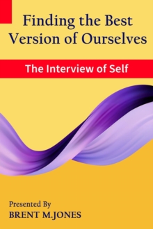 Finding the Best Version of Ourselves: The Interview of Self