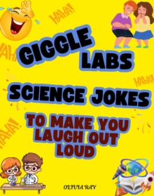 Giggle Labs: Science Jokes to Make You Laugh Out Loud! : Fun Education, #1