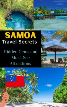 Samoa Travel Secrets : Hidden Gems And Must-See Attractions