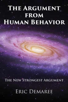 Argument from Human Behavior: The New Strongest Argument