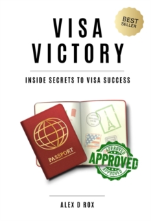 Visa Victory - Inside Secrets To Visa Success