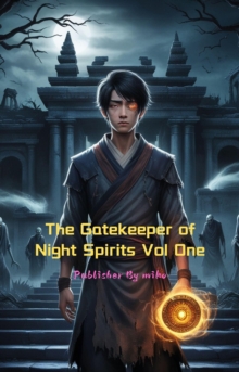 Gatekeeper of Night Spirits Vol One : The Gatekeeper of Night Spirits, #1