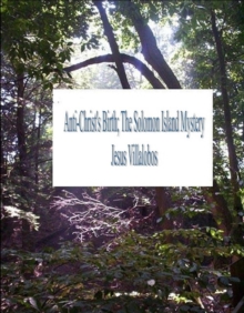 AntiChrist's Birth The Solomon Island Mystery : AntiChrist's Birth, #1