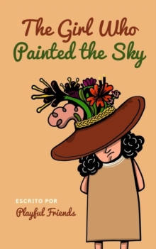 Girl Who Painted the Sky : Best Friends, #1