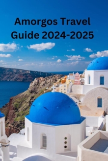 Amorgos Travel Guide 2024-2025