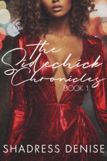 Sidechick Chronicles: Misplaced Love : Sidechick Chronicles, #1