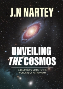 Unveiling the Cosmos: A Beginner's Guide to the Wonders of Astronomy