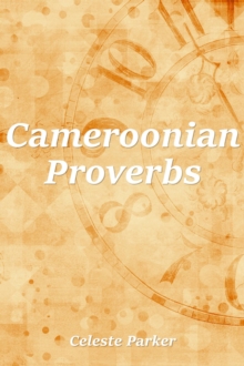 Cameroonian Proverbs : Proverbs, #3