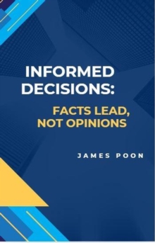 Informed Decisions: Facts Lead, Not Opinions