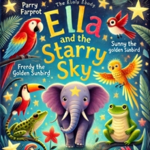 Ella And The Starry Sky : Ella The Elephant, #4