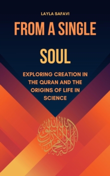 From a Single Soul: Exploring Creation in the Quran and the Origins of Life in Science