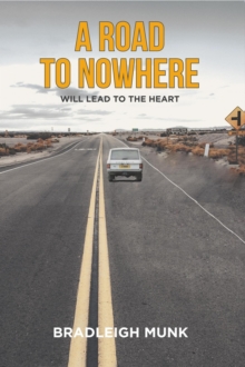 Road  to Nowhere: Will Lead to the Heart