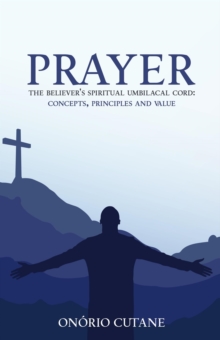 Prayer: The Believer's Spiritual Umbilical Cord