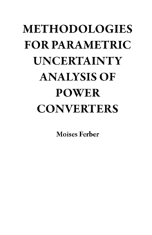 Methodologies For Parametric Uncertainty Analysis of Power Converters