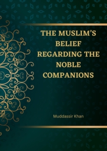 Muslim's Belief regarding the Noble Companions