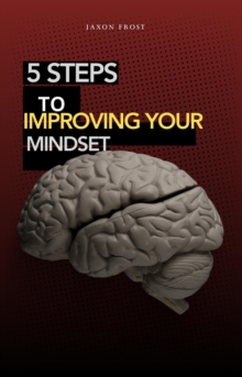 5 Steps To Improving Your Mindset