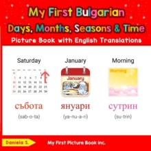 My First Bulgarian Days, Months, Seasons & Time Picture Book with English Translations : Teach & Learn Basic Bulgarian words for Children, #5