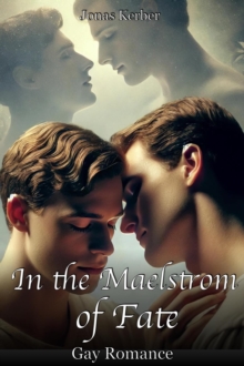 In the Maelstrom of Fate: Gay Romance