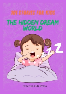 101 Stories Book For Kids: The Hidden Dream World