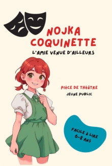 Nojka Coquinette : l'Amie Venue d'Ailleurs : Les aventures de Nojka Coquinette, #2.5