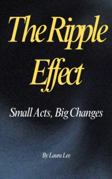 Ripple Effect: Small Acts, Big Changes