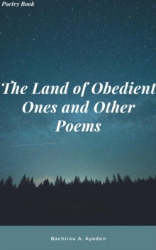 Land of Obedient Ones and Other Poems