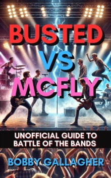 Busted Vs Mcfly :Unofficial Guide To Battle Of The Bands