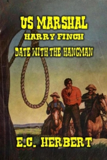 U.S. Marshal Harry Finch - Date with the Hangman : U.S. Marshal Finch, #3