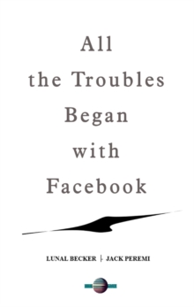 All the world Troubles Began with Facebook : world future now, #1