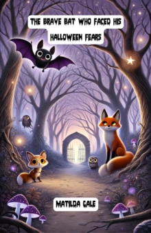 Brave Bat Who Faced His Halloween Fears : Halloween Series