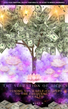 Vibration of Riches: Tuning Your Self-Concept to the Frequency of Wealth