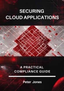 Securing Cloud Applications: A Practical Compliance Guide