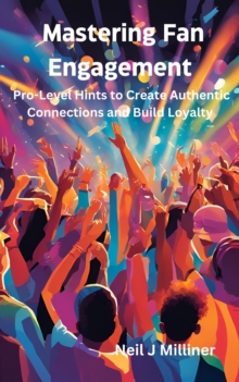 Mastering Fan Engagement-Pro-Level Hints to Create Authentic Connections and Build Loyalty