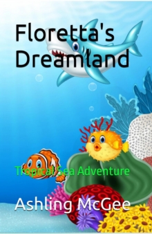 Tropical Sea Adventure : Floretta's Dreamland Adventures, #3