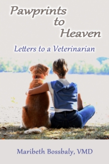 Pawprints To Heaven: Letters To A Veterinarian