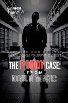 P Diddy Case - From Mogul to Monster